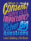 What is Consent? Why is it Important? And Other Big Questions - Book