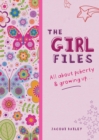 The Girl Files : All About Puberty & Growing Up - eBook