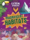 Extreme Science: Magnificent Habitats - Book