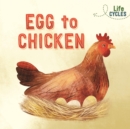 Life Cycles: Egg to Chicken - Book