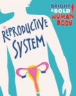 The Bright and Bold Human Body: The Reproductive System - Book