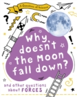 A Question of Science: Why Doesn't the Moon Fall Down? And Other Questions about Forces - Book