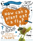 A Question of Science: How can a plant eat a fly? And other questions about plants - Book