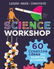 Science Workshop: 60 Creative Ideas for Budding Pioneers - Book