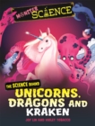 Monster Science: The Science Behind Unicorns, Dragons and Kraken - Book