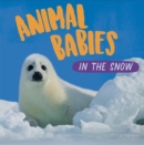 Animal Babies: In the Snow - Book