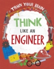 Train Your Brain: Think Like an Engineer - Book