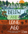 Above, Below and Long Ago : Animals, plants and fossils in unseen places - Book