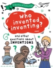 A Question of Technology: Who Invented Inventing? : And other questions about inventions - Book