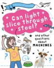 A Question of Technology: Can Light Slice Through Steel? : And other questions about machines - Book