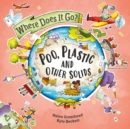 Where Does It Go?: Poo, Plastic and Other Solids - Book