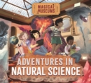 Magical Museums: Adventures in Natural Science - Book