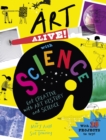 Art Alive! with Science : Get creative with art history and science facts and crafting fun! - eBook