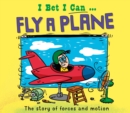 I Bet I Can: Fly a Plane - Book
