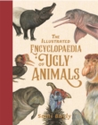The Illustrated Encyclopaedia of 'Ugly' Animals - Book