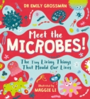 Meet the Microbes! : The Tiny Living Things That Mould Our Lives - eBook