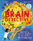 Brain Detective : Uncover the Best-Kept Secrets of your Totally Mind-Blowing Brain! - eBook