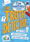 The Truth Detective : How to make sense of a world that doesn't add up - Book