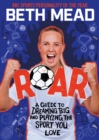 ROAR : WINNER of the Charles Tyrwhitt Children's Sports Book of the Year 2024 - Book