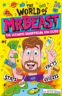 The World of MrBeast : The Ultimate Unofficial Fan Guide Packed with Facts, Stats and Quizzes - Book