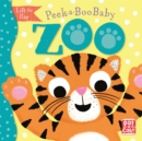 Peek-a-Boo Baby: Zoo : Lift the flap board book - Book