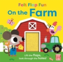 Felt Flap Fun: On the Farm : Board book with felt flaps - Book