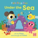 Felt Flap Fun: Under the Sea : Board book with felt flaps - Book