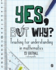Yes, but why? Teaching for understanding in mathematics - eBook