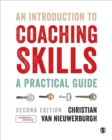 An Introduction to Coaching Skills : A Practical Guide - eBook