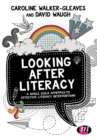 Looking After Literacy : A Whole Child Approach to Effective Literacy Interventions - eBook