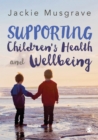 Supporting Children's Health and Wellbeing - eBook