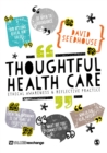 Thoughtful Health Care : Ethical Awareness and Reflective Practice - eBook