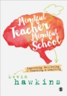 Mindful Teacher, Mindful School : Improving Wellbeing in Teaching and Learning - eBook