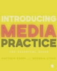 Introducing Media Practice : The Essential Guide - eBook