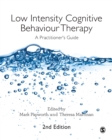 Low Intensity Cognitive Behaviour Therapy : A Practitioner's Guide - eBook