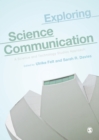 Exploring Science Communication : A Science and Technology Studies Approach - Book