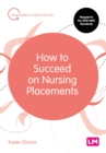 How to Succeed on Nursing Placements - Book
