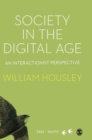 Society in the Digital Age : An Interactionist Perspective - Book