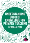 Understanding Subject Knowledge for Primary Teaching - eBook