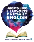 Understanding and Teaching Primary English : Theory Into Practice - eBook