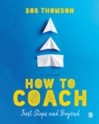 How to Coach: First Steps and Beyond - Book