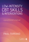 Low-intensity CBT Skills and Interventions : a practitioner's manual - Book