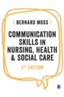 Communication Skills in Nursing, Health and Social Care - Book