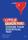 Choose Your Statistical Test : Little Quick Fix - Book