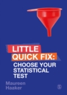 Choose Your Statistical Test : Little Quick Fix - eBook