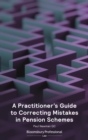A Practitioner s Guide to Correcting Mistakes in Pension Schemes - eBook