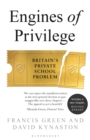 Engines of Privilege : Britain's Private School Problem - Book