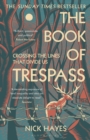 The Book of Trespass : Crossing the Lines that Divide Us - Book