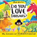 Do You Love Dinosaurs? - Book