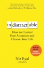 Indistractable : How to Control Your Attention and Choose Your Life - Book